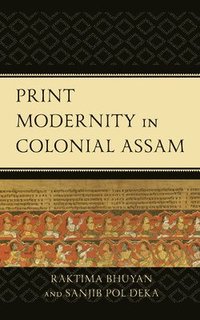 bokomslag Print Modernity in Colonial Assam