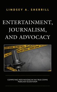 bokomslag Entertainment, Journalism, and Advocacy