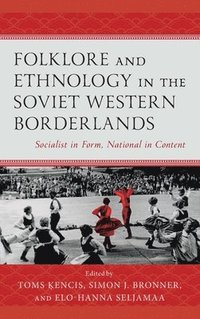 bokomslag Folklore and Ethnology in the Soviet Western Borderlands