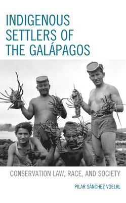 Pilar Sánchez Voelkl, Pilar Sanchez Voelkl - Indigenous Settlers of the Galápagos, Inbunden