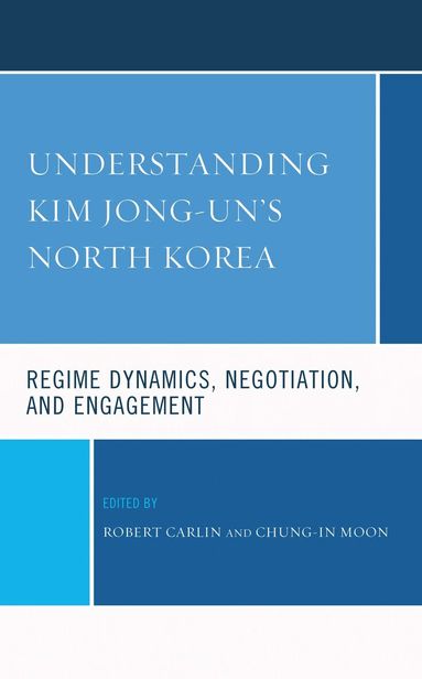 Robert Carlin, Chung-in Moon - Understanding Kim Jong-un's North Korea, Häftad