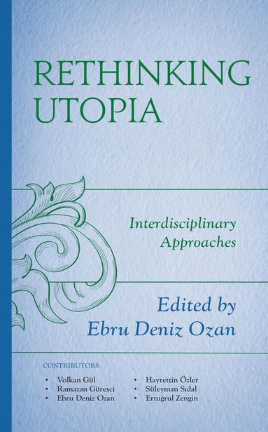 Ebru Deniz Ozan - Rethinking Utopia, Inbunden