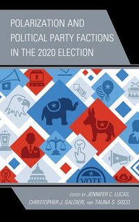 bokomslag Polarization and Political Party Factions in the 2020 Election
