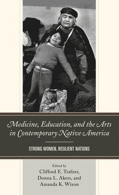 bokomslag Medicine, Education, and the Arts in Contemporary Native America