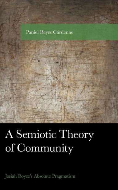 Paniel Reyes Cárdenas - Semiotic Theory of Community, Inbunden