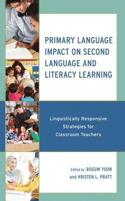 Primary Language Impact on Second Language and Literacy Learning 1