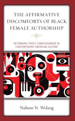 bokomslag The Affirmative Discomforts of Black Female Authorship