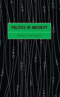 bokomslag Politics of Maturity