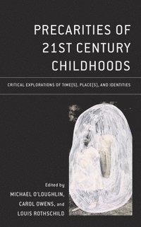 bokomslag Precarities of 21st Century Childhoods