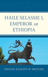 bokomslag Haile Selassie I, Emperor of Ethiopia