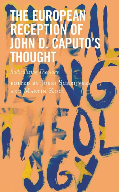 Joeri Schrijvers, Martin Koci - European Reception of John D. Caputo’s Thought, Inbunden