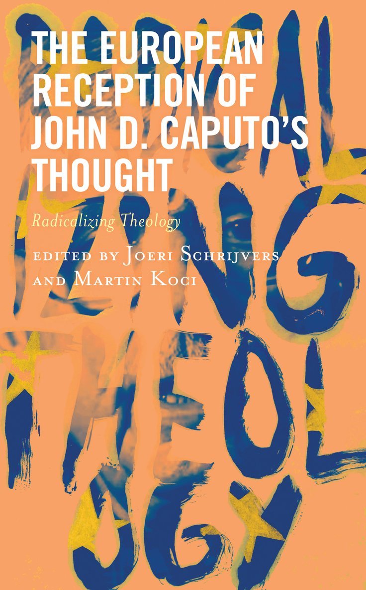 Joeri Schrijvers, Martin Koci - European Reception of John D. Caputo’s Thought, Inbunden