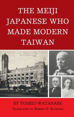 bokomslag Meiji Japanese Who Made Modern Taiwan