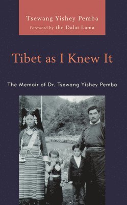 Tsewang Yishey Pemba, Gray Tuttle - Tibet as I Knew It, Häftad