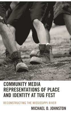 bokomslag Community Media Representations of Place and Identity at Tug Fest
