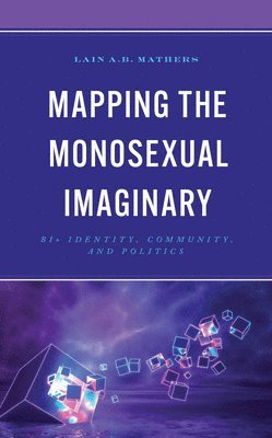Mapping the Monosexual Imaginary 1