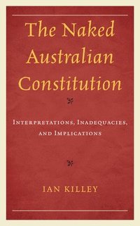 bokomslag The Naked Australian Constitution