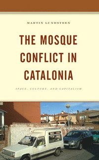 bokomslag The Mosque Conflict in Catalonia