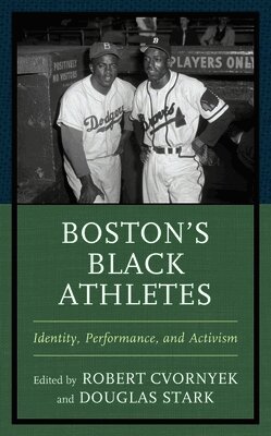 Boston's Black Athletes: Identity, Performance, and Activism
