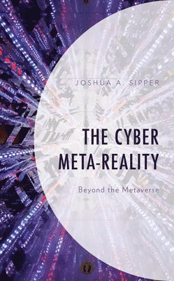 Joshua A. Sipper, Joshua a. Sipper - Cyber Meta-Reality, Inbunden