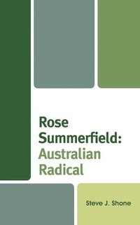 bokomslag Rose Summerfield: Australian Radical