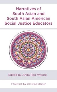 bokomslag Narratives of South Asian and South Asian American Social Justice Educators