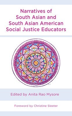 Narratives of South Asian and South Asian American Social Justice Educators 1