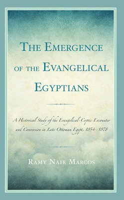 bokomslag The Emergence of the Evangelical Egyptians