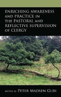 bokomslag Enriching Awareness and Practice in the Pastoral and Reflective Supervision of Clergy