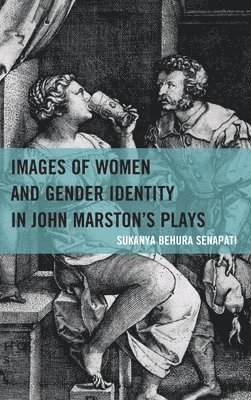 Images of Women and Gender Identity in John Marston's Plays 1