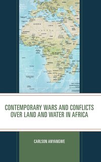 bokomslag Contemporary Wars and Conflicts over Land and Water in Africa