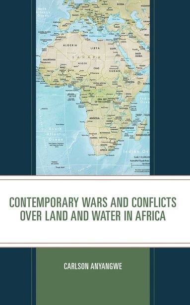 bokomslag Contemporary Wars and Conflicts over Land and Water in Africa