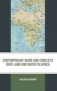 bokomslag Contemporary Wars and Conflicts over Land and Water in Africa