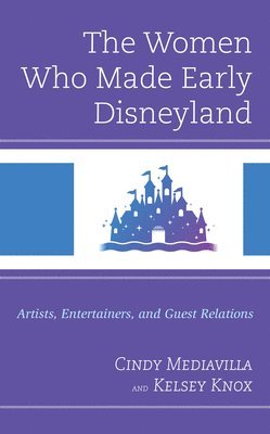 Women Who Made Early Disneyland 1