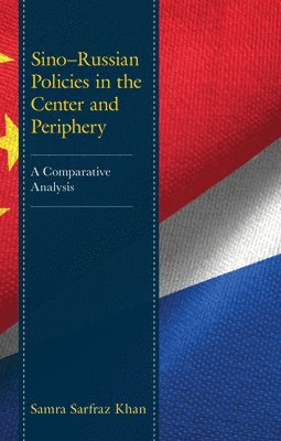 bokomslag Sino-Russian Policies in the Center and Periphery