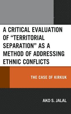A Critical Evaluation of Territorial Separation as a Method of Addressing Ethnic Conflicts 1