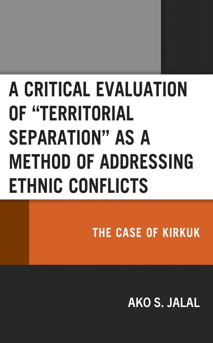 Ako S. Jalal, Bahar Baser - Critical Evaluation of “Territorial Separation” as a Method of Addressing Ethnic Conflicts, Inbunden