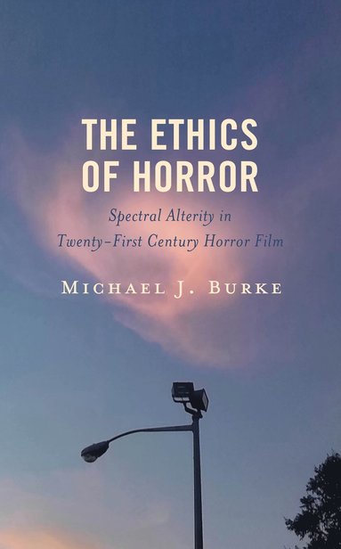 Michael J. Burke - Ethics of Horror, Inbunden