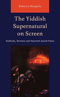 bokomslag The Yiddish Supernatural on Screen