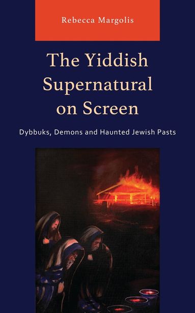 Rebecca Margolis - Yiddish Supernatural on Screen, Inbunden