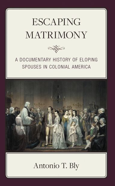Antonio T. Bly - Escaping Matrimony, Inbunden