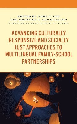 bokomslag Advancing Culturally Responsive and Socially Just Approaches to Multilingual Family-School Partnerships