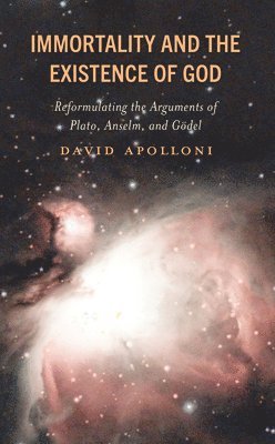 David Apolloni - Immortality and the Existence of God, Inbunden