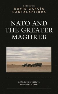 bokomslag NATO and the Greater Maghreb