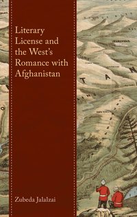 bokomslag Literary License and the West's Romance with Afghanistan