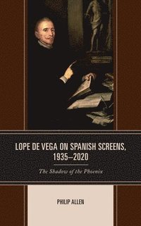 bokomslag Lope de Vega on Spanish Screens, 19352020