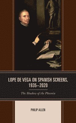 Lope de Vega on Spanish Screens, 1935–2020