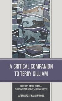 bokomslag A Critical Companion to Terry Gilliam
