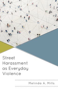 bokomslag Street Harassment as Everyday Violence