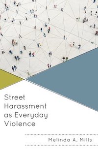 bokomslag Street Harassment as Everyday Violence